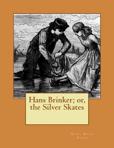 Hans Brinker; or, the Silver Skates Paperback  February 15, 2018