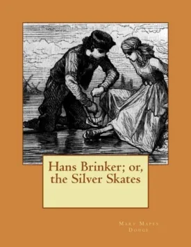 Hans Brinker; or, the Silver Skates Paperback  February 15, 2018